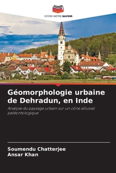 Géomorphologie urbaine de Dehradun, en Inde (French Edition)