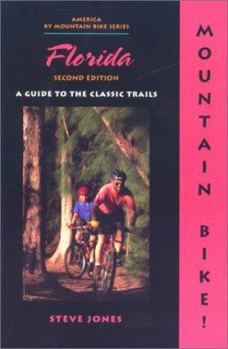 Paperback Mountain Bike! Florida, 2nd: A Guide to the Classic Trails Book