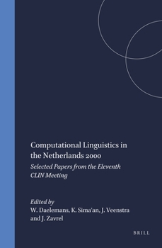 Paperback Computational Linguistics in the Netherlands 2000: Selected Papers from the Eleventh Clin Meeting Book