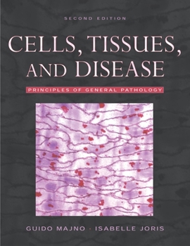 Hardcover Cells, Tissues, and Disease: Principles of General Pathology Book