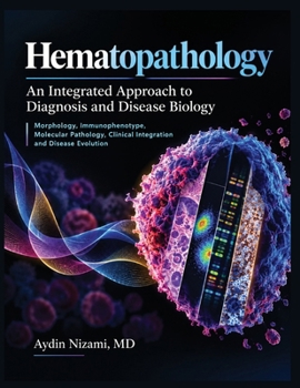 Paperback Hematopathology: Morphology, Immunophenotype, Molecular Pathology, Clinical Integration and Disease Evolution Book