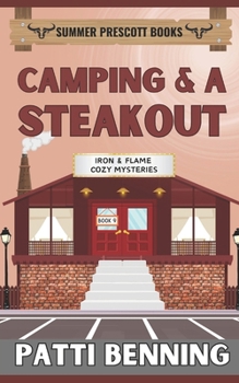 Camping & A Steakout (Iron and Flame Cozy Mysteries)