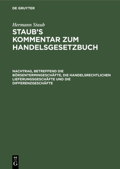 Hardcover Nachtrag, Betreffend Die Börsentermingeschäfte, Die Handelsrechtlichen Lieferungsgeschäfte Und Die Differenzgeschäfte: Nach Dem Gesetz, Betreffend Änd [German] Book