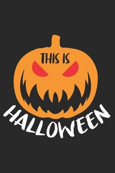 This is Halloween: Halloween blank journal pages for all horror fans | 120 pages for vampires, ghouls, witches and zombies | 6x9" inches