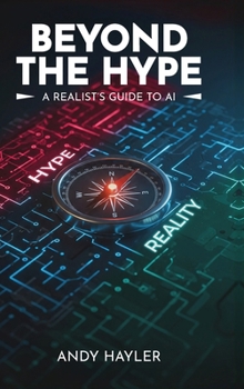 Hardcover Beyond the Hype: A Realist's Guide To AI Book