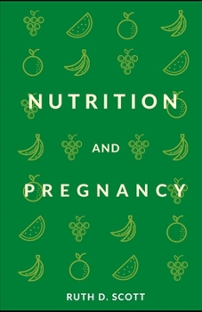 Paperback Nutrition and Pregnancy: A Healthy Pathway for You and Your Baby. Pre and Post Natal Foods Book