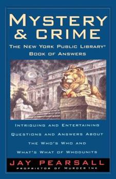 Paperback Mystery and Crime: The New York Public Library Book of Answers: Intriguing and Entertaining Questions and Answers about the Who's Who and Whats's Book