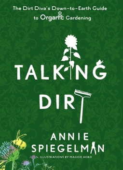 Paperback Talking Dirt: The Dirt Diva's Down-to-Earth Guide to Organic Gardening Book