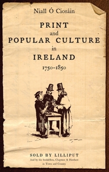 Print and Popular Culture in Ireland, 1750-1850 (Early Modern History Series) - Book  of the Early Modern History: Society and Culture