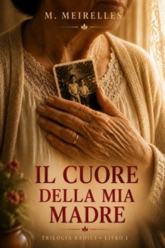 Il Cuore di Mia Madre: Riflessioni, ricordi e gratitudine per la donna che mi ha insegnato l'amore (Italian Edition)
