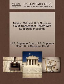 Paperback Miles V. Caldwell U.S. Supreme Court Transcript of Record with Supporting Pleadings Book