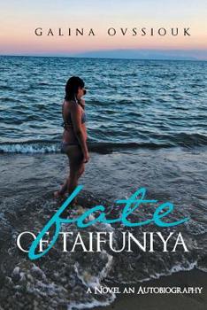 Paperback Fate of Taifuniya: A Novel an Autobiography Book