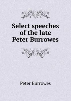 Paperback Select speeches of the late Peter Burrowes Book