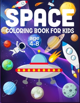Paperback Space Coloring Book For Kids Age 4-8: Beautiful Outer Space Coloring with Planets, Astronauts, Space Ships, Rockets Book