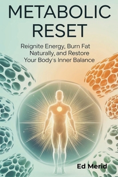 Paperback Metabolic Reset: Reignite Energy, Burn Fat Naturally, and Restore Your Body's Inner Balance Book