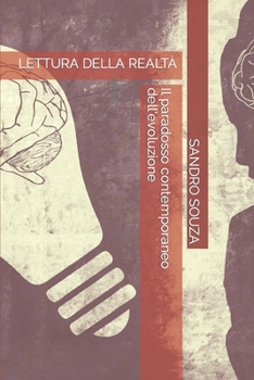 Il paradosso contemporaneo dell'evoluzione: Lettura Della Realtà