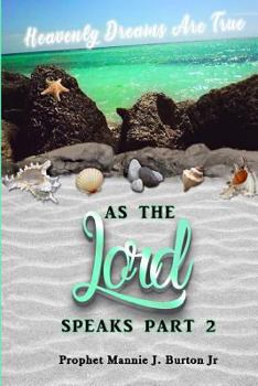 Paperback As The Lord Speaks Part II: Heavenly Dreams Are True Book