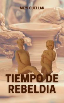 Paperback Tiempo de Rebeldía (Spanish Edition) [Spanish] Book