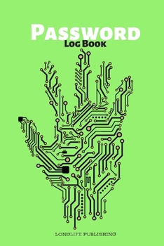 Paperback Password Logbook: Password and Username Logbook with Alphabetical Pages Hand Circuit Green Book