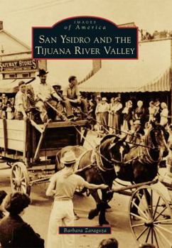 San Ysidro and The Tijuana River Valley - Book  of the Images of America: California