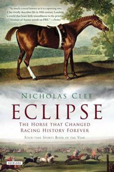 Paperback Eclipse: The Horse That Changed Racing History Forever Book