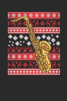 Ugly Christmas - Saxophone: Blank Lined Notebook / Journal (6 X 9 -120 Pages) – Ugly Christmas Gift Idea