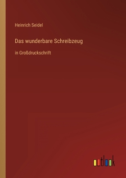 Paperback Das wunderbare Schreibzeug: in Großdruckschrift [German] Book