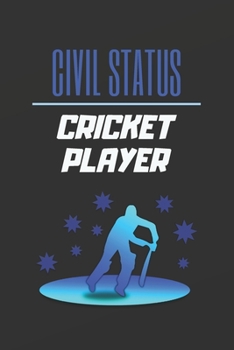 Paperback Civil Status Cricket Player: Blank Lined Notebook. Journal. Personal Diary. Creative Gift for Cricket Lovers. Birthday Present. Book