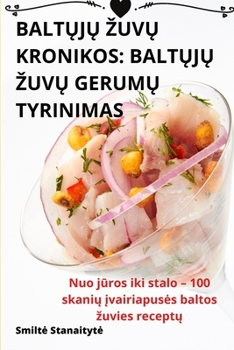 Paperback BaltŲjŲ ZuvŲ Kronikos: BaltŲjŲ ZuvŲ GerumŲ Tyrinimas [Lithuanian] Book