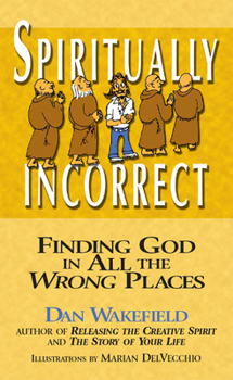 Paperback Spiritually Incorrect: Finding God in All the Wrong Places Book