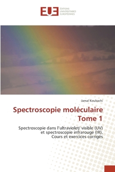 Spectroscopie moléculaire Tome 1 (French Edition)