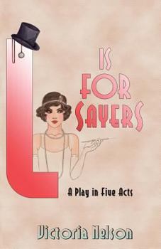 Paperback L. is for Sayers: A Play in Five Acts Book