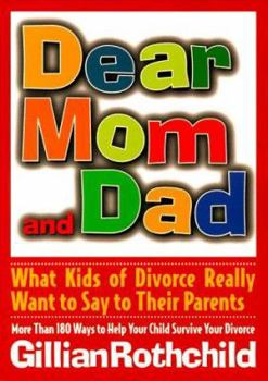 Paperback Dear Mom and Dad: What Kids of Divorce Really Want to Say to Their Parents Book