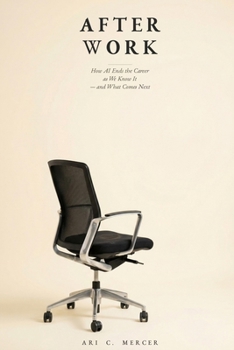 Paperback After Work: How AI Ends the Career as We Know It - and What Comes Next Book