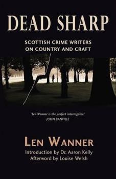 Paperback Dead Sharp: Scottish Crime Writers on Country and Craft Book