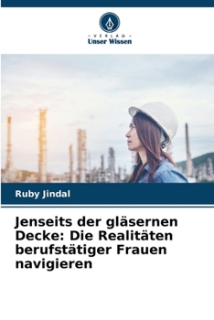 Paperback Jenseits der gläsernen Decke: Die Realitäten berufstätiger Frauen navigieren [German] Book