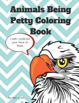 Paperback Animals Being Petty Coloring Book