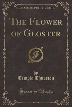 Paperback The Flower of Gloster (Classic Reprint) Book