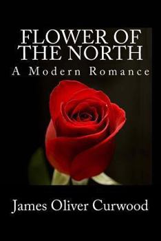 Paperback Flower of the North: A Modern Romance Book