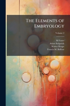 Paperback The Elements of Embryology; Volume 2 Book