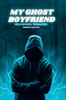 Paperback My Ghost Boyfriend: High School Teenagers Book