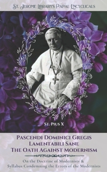 Paperback Pascendi Dominici Gregis: On the Doctrine of the Modernists & The Oath Book