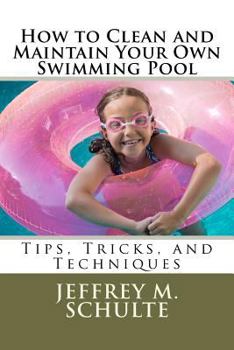 Paperback How to Clean and Maintain Your Own Swimming Pool Book