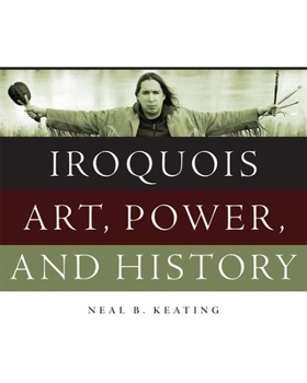 Hardcover Iroquois Art, Power, and History Book