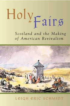 Paperback Holy Fairs: Scotland and the Making of American Revivalism Book