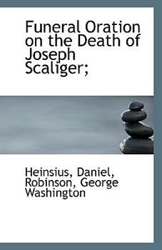 Paperback Funeral Oration on the Death of Joseph Scaliger; Book