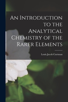 Paperback An Introduction to the Analytical Chemistry of the Rarer Elements Book