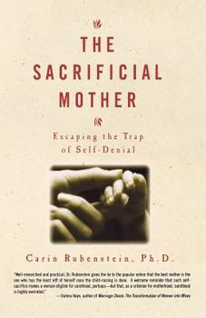 Paperback The Sacrificial Mother; Escaping the Trap of Self-Denial Book