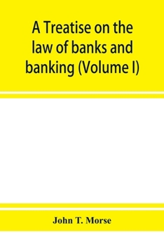 Paperback A treatise on the law of banks and banking (Volume I) Book
