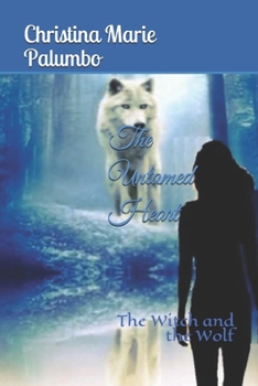 Paperback The Untamed Heart: The Witch and the Wolf Book